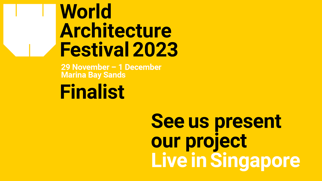 See us present our project live in Singapur - World Architecture Festival 2023. 29 November - 1 December - Marina Bay Sands